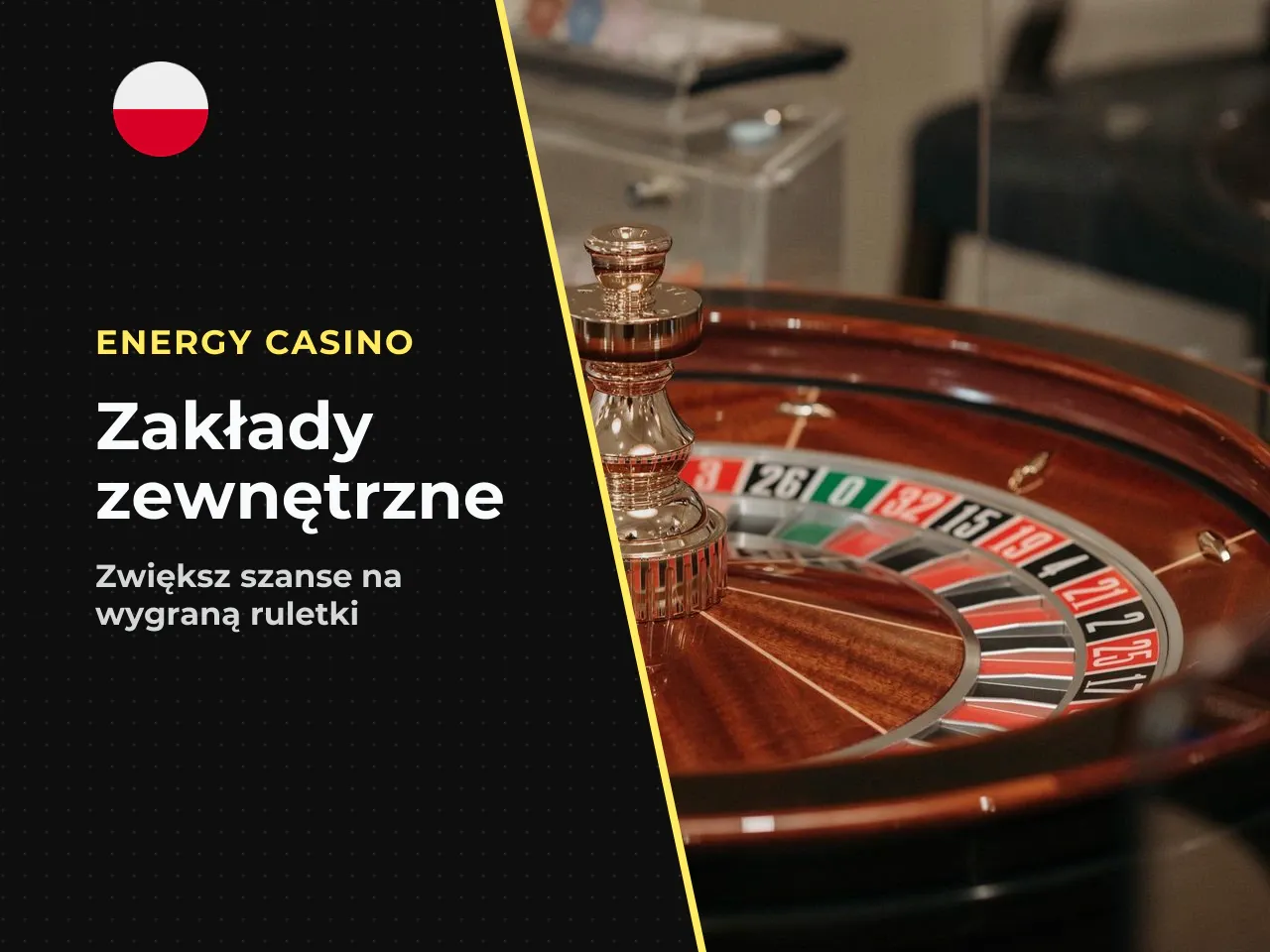 Zakłady zewnętrzne (outside bets). Outside bets obejmują szerokie grupy numerów rozmieszczone po bokach głównej siatki. Niższe wypłaty, ale znacznie wyższe szanse na wygraną — dlatego wielu graczy zac