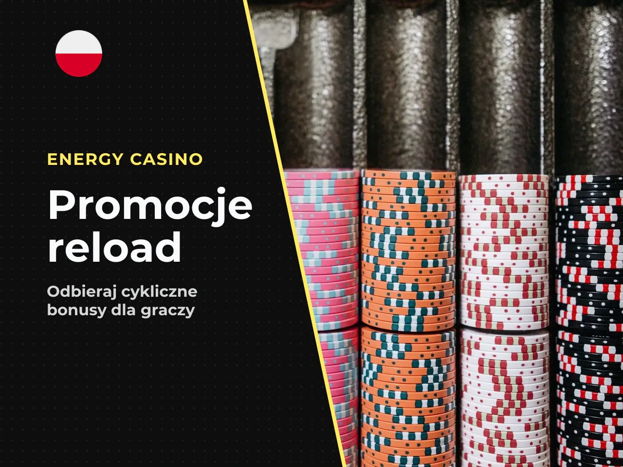 Reload i cykliczne promocje dla stałych graczy. Oferty reload kierowane są do graczy, którzy przeszli weryfikację dokumentów. Dwa razy w tygodniu (poniedziałek 12:00 – niedziela 23:59 CEST) można akty